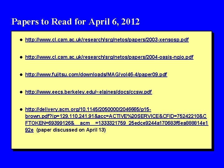 Papers to Read for April 6, 2012 l http: //www. cl. cam. ac. uk/research/srg/netos/papers/2003