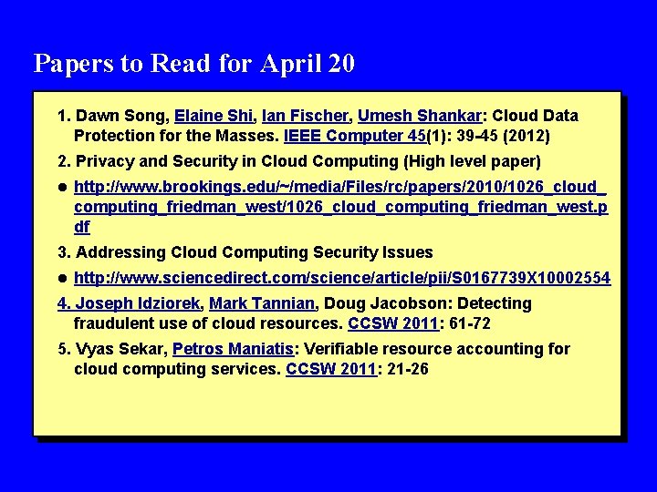 Papers to Read for April 20 1. Dawn Song, Elaine Shi, Ian Fischer, Umesh