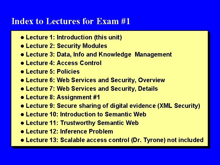 Index to Lectures for Exam #1 l Lecture 1: Introduction (this unit) l Lecture