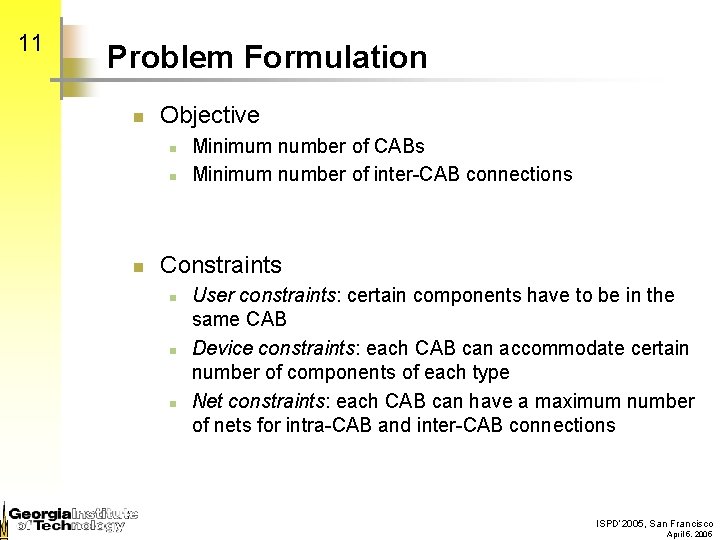 11 Problem Formulation n Objective n n n Minimum number of CABs Minimum number