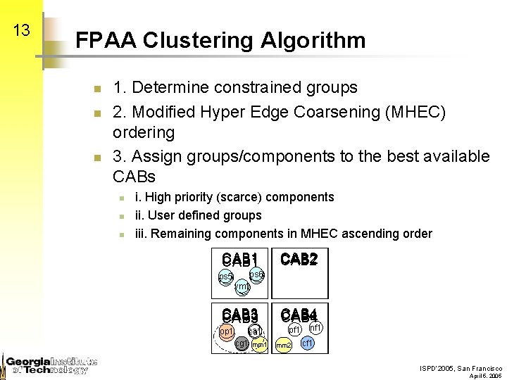 13 FPAA Clustering Algorithm n n n 1. Determine constrained groups 2. Modified Hyper