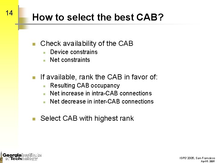 14 How to select the best CAB? n Check availability of the CAB n