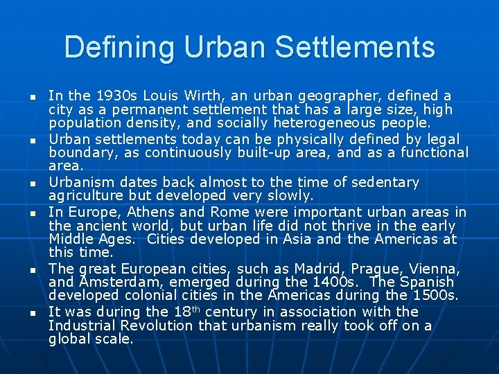 Defining Urban Settlements n n n In the 1930 s Louis Wirth, an urban