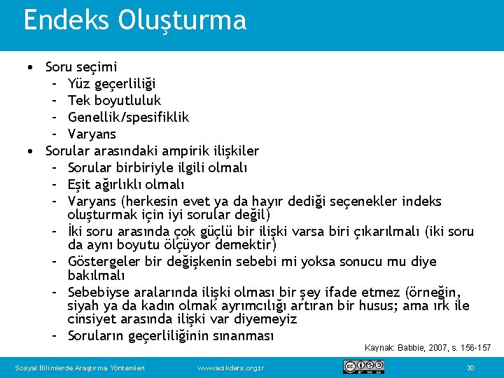 Endeks Oluşturma • Soru seçimi – Yüz geçerliliği – Tek boyutluluk – Genellik/spesifiklik –