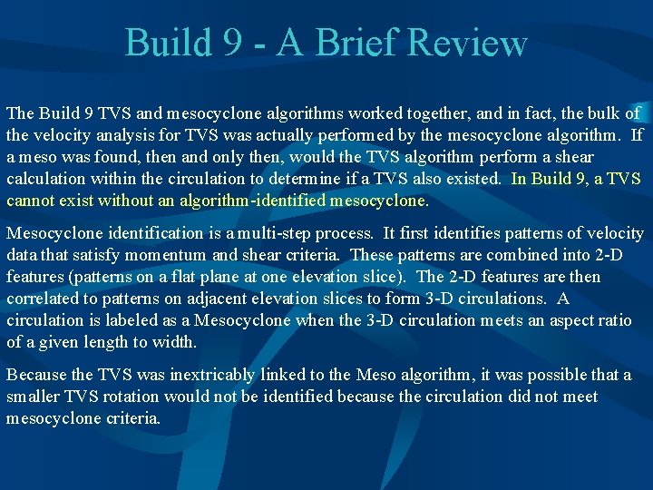 Build 9 - A Brief Review The Build 9 TVS and mesocyclone algorithms worked