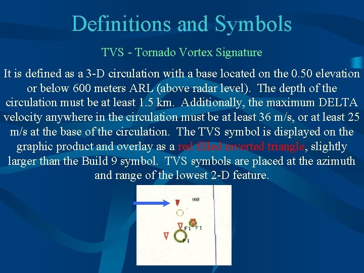 Definitions and Symbols TVS - Tornado Vortex Signature It is defined as a 3