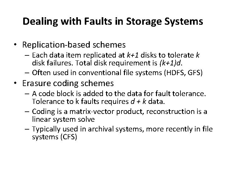 Dealing with Faults in Storage Systems • Replication-based schemes – Each data item replicated Dealing with Faults in Storage Systems • Replication-based schemes – Each data item replicated