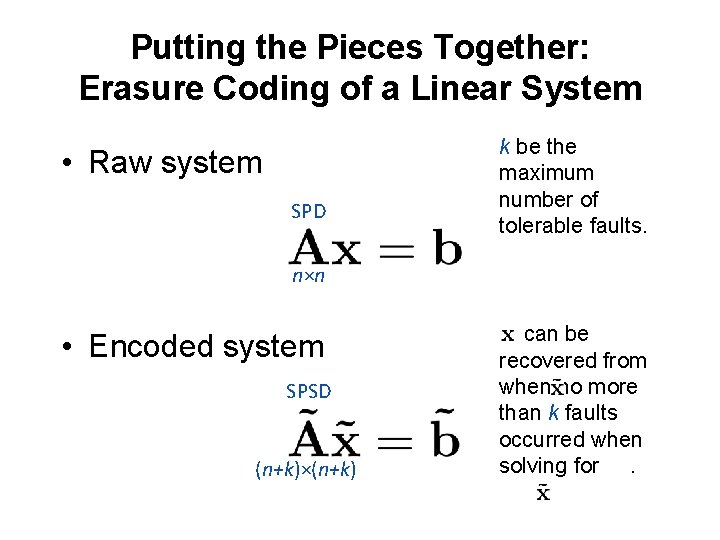 Putting the Pieces Together: Erasure Coding of a Linear System • Raw system SPD Putting the Pieces Together: Erasure Coding of a Linear System • Raw system SPD