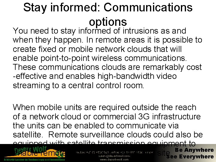 Stay informed: Communications options You need to stay informed of intrusions as and when