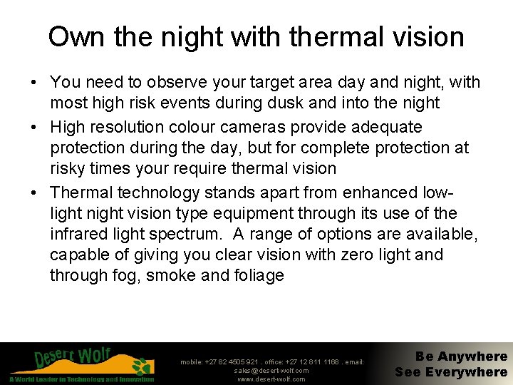 Own the night with thermal vision • You need to observe your target area