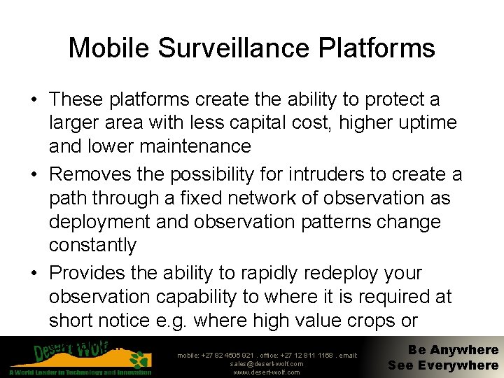 Mobile Surveillance Platforms • These platforms create the ability to protect a larger area