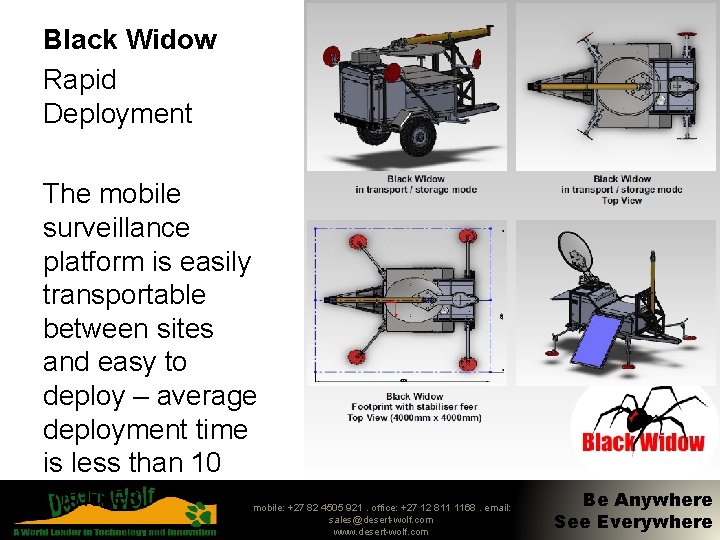 Black Widow Rapid Deployment The mobile surveillance platform is easily transportable between sites and