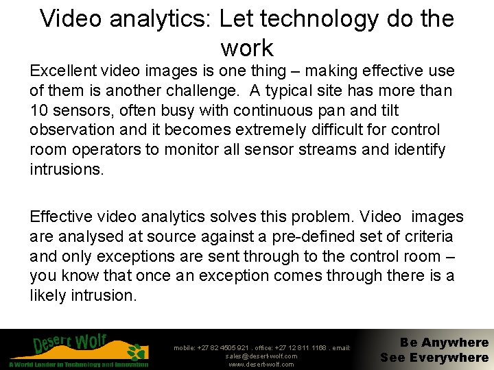 Video analytics: Let technology do the work Excellent video images is one thing –