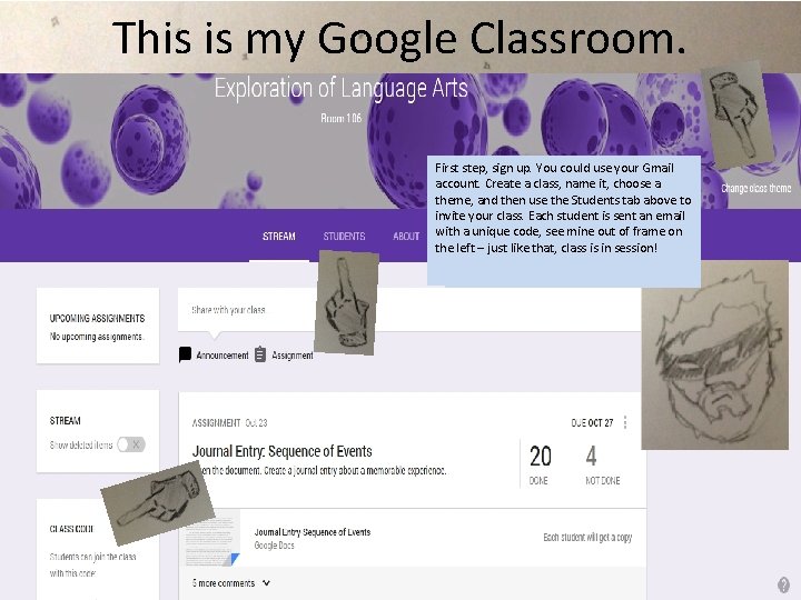 This is my Google Classroom. First step, sign up. You could use your Gmail