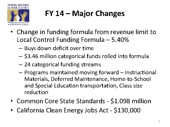 FY 14 – Major Changes • Change in funding formula from revenue limit to