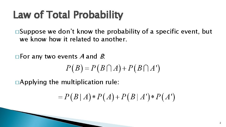 Law of Total Probability � Suppose we don’t know the probability of a specific