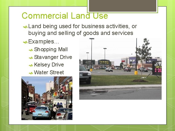 Commercial Land Use Land being used for business activities, or buying and selling of