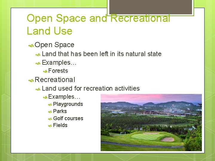 Open Space and Recreational Land Use Open Space Land that has been left in
