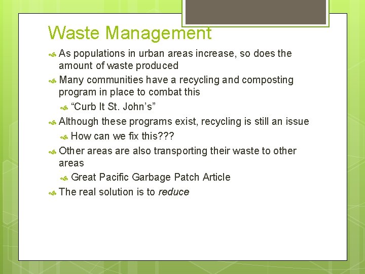 Waste Management As populations in urban areas increase, so does the amount of waste