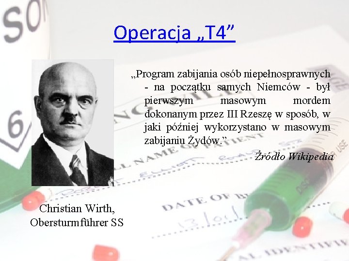 Operacja „T 4” „Program zabijania osób niepełnosprawnych - na początku samych Niemców - był