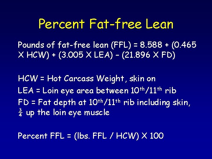 Percent Fat-free Lean Pounds of fat-free lean (FFL) = 8. 588 + (0. 465