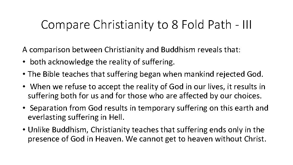 Compare Christianity to 8 Fold Path - III A comparison between Christianity and Buddhism