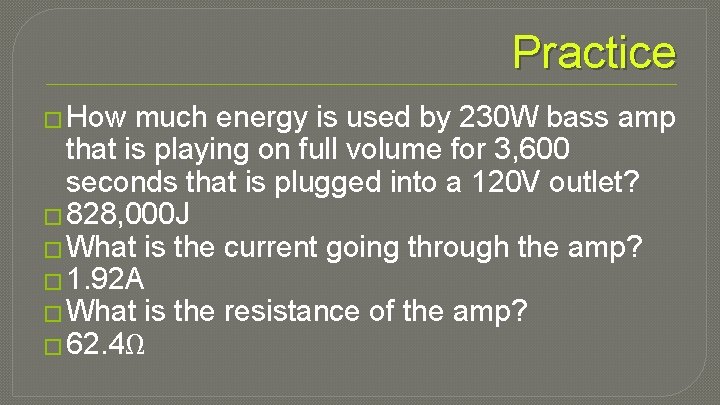 Practice � How much energy is used by 230 W bass amp that is