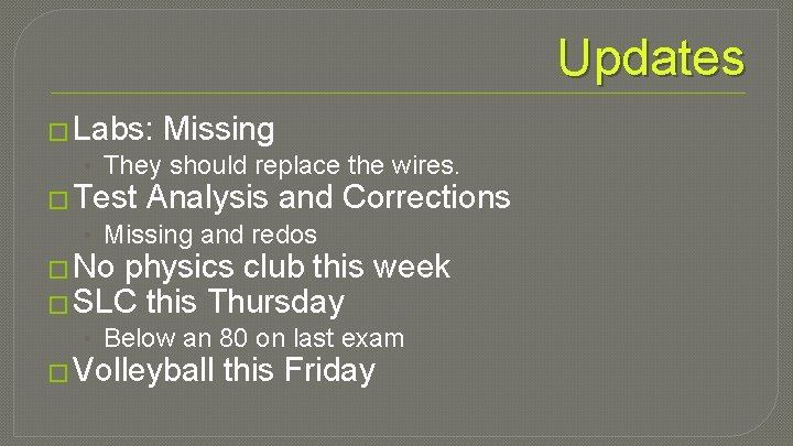 Updates � Labs: Missing • They should replace the wires. � Test Analysis and