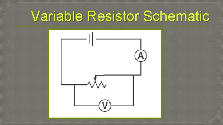 Variable Resistor Schematic 