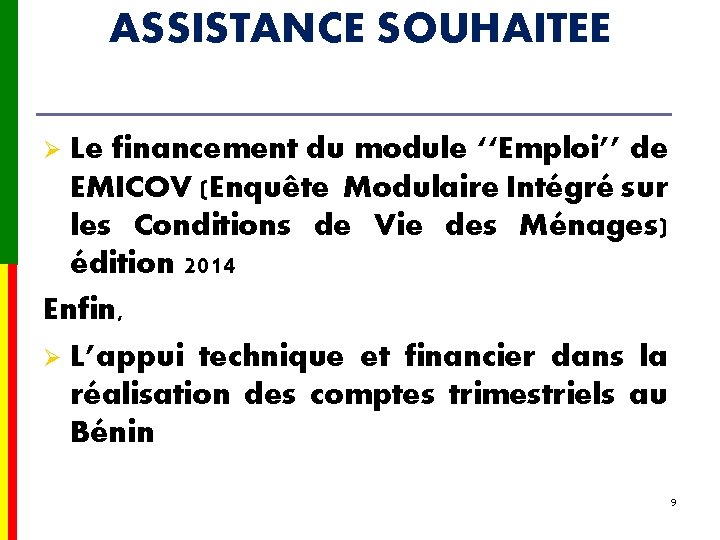 ASSISTANCE SOUHAITEE Le financement du module ‘‘Emploi’’ de EMICOV (Enquête Modulaire Intégré sur les