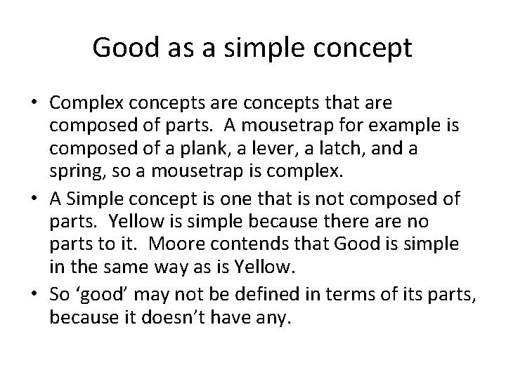 Good as a simple concept • Complex concepts are concepts that are composed of