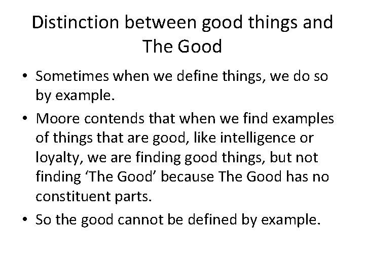 Distinction between good things and The Good • Sometimes when we define things, we