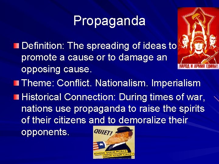 Propaganda Definition: The spreading of ideas to promote a cause or to damage an