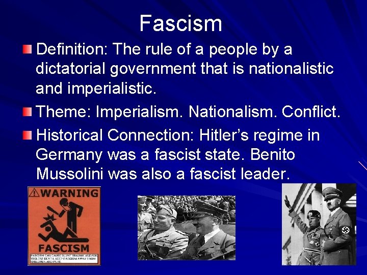 Fascism Definition: The rule of a people by a dictatorial government that is nationalistic
