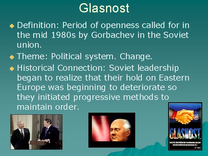 Glasnost Definition: Period of openness called for in the mid 1980 s by Gorbachev