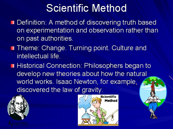 Scientific Method Definition: A method of discovering truth based on experimentation and observation rather