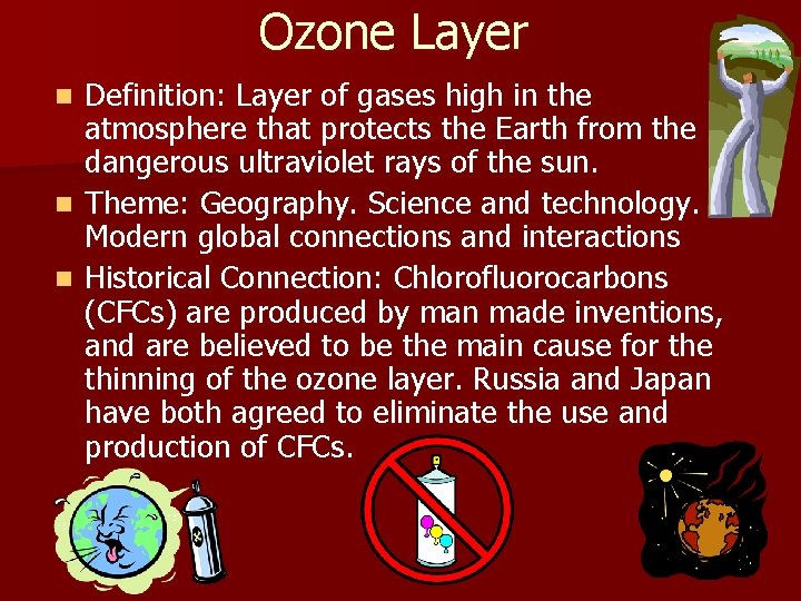 Ozone Layer Definition: Layer of gases high in the atmosphere that protects the Earth