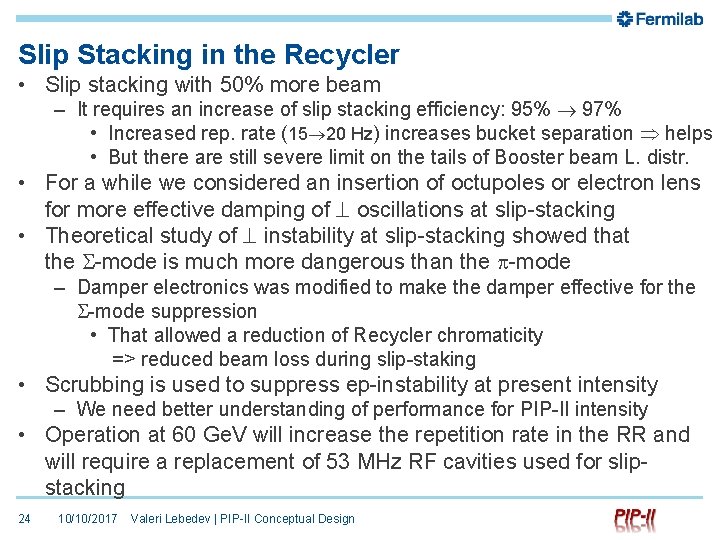 Slip Stacking in the Recycler • Slip stacking with 50% more beam – It