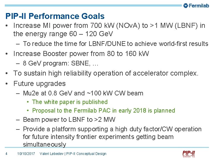 PIP-II Performance Goals • Increase MI power from 700 k. W (NOv. A) to