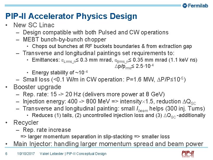 PIP-II Accelerator Physics Design • New SC Linac – Design compatible with both Pulsed