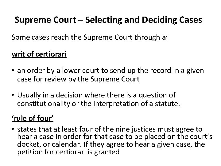 Supreme Court – Selecting and Deciding Cases Some cases reach the Supreme Court through