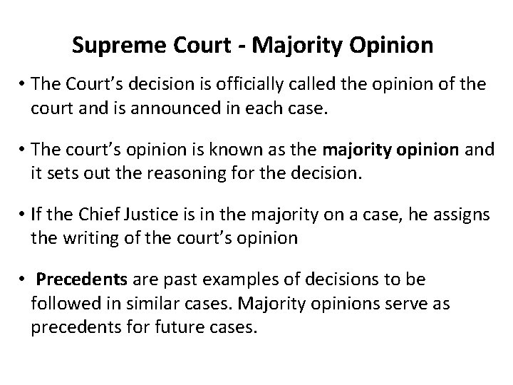 Supreme Court - Majority Opinion • The Court’s decision is officially called the opinion