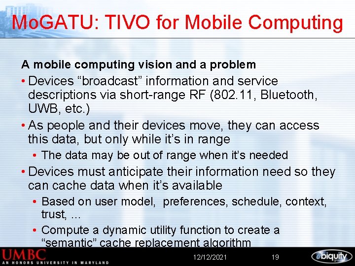 Mo. GATU: TIVO for Mobile Computing A mobile computing vision and a problem •