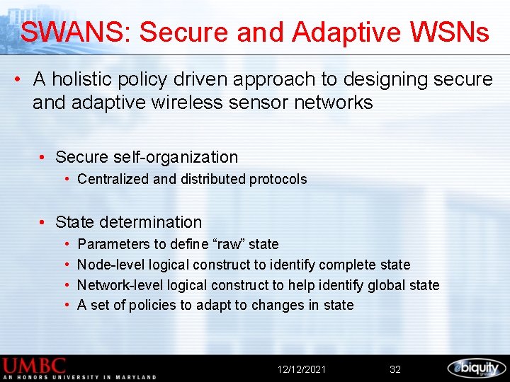 SWANS: Secure and Adaptive WSNs • A holistic policy driven approach to designing secure