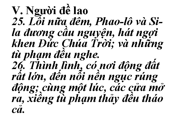 V. Người đề lao 25. Lối nữa đêm, Phao-lô và Sila đương cầu nguyện,