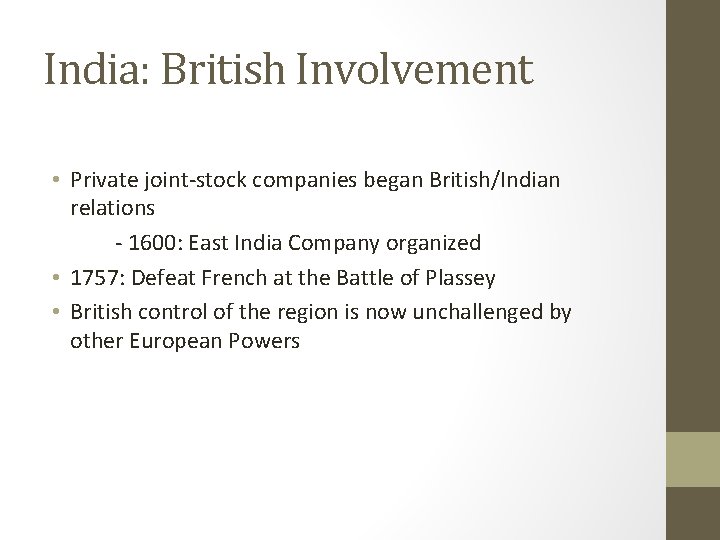 India: British Involvement • Private joint-stock companies began British/Indian relations - 1600: East India