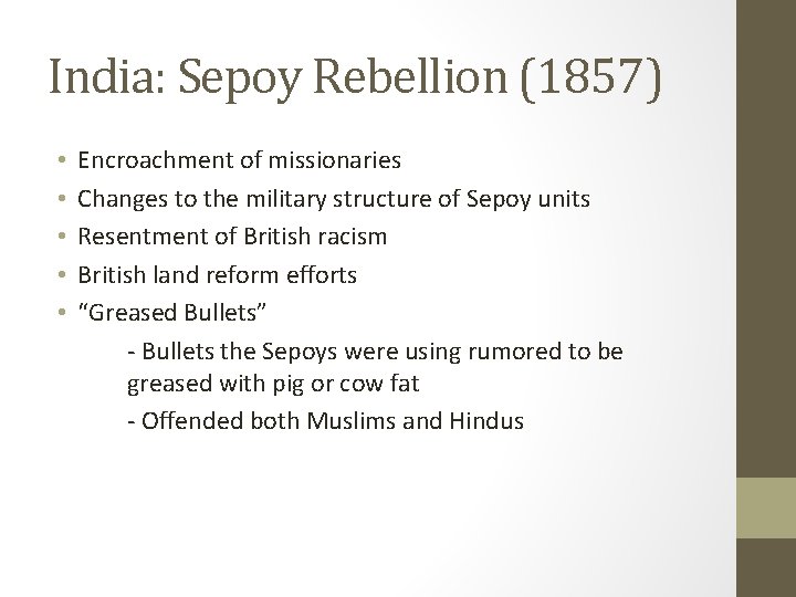 India: Sepoy Rebellion (1857) • • • Encroachment of missionaries Changes to the military