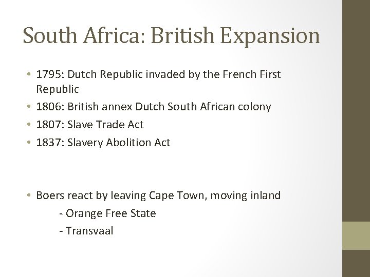 South Africa: British Expansion • 1795: Dutch Republic invaded by the French First Republic
