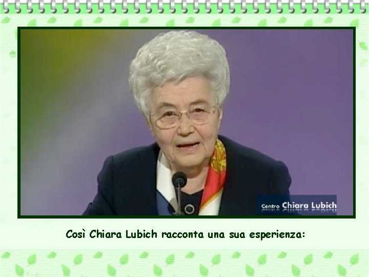 Così Chiara Lubich racconta una sua esperienza: 