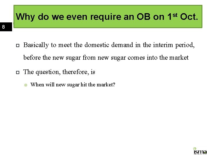 Why do we even require an OB on 1 st Oct. 8 Basically to